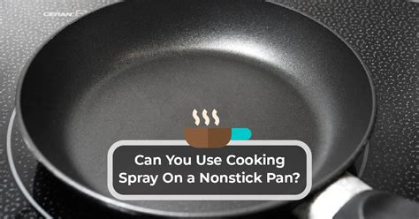 Can You Use Cooking Spray on Ceramic Pans? And Why Do Cats Love Watching You Cook?